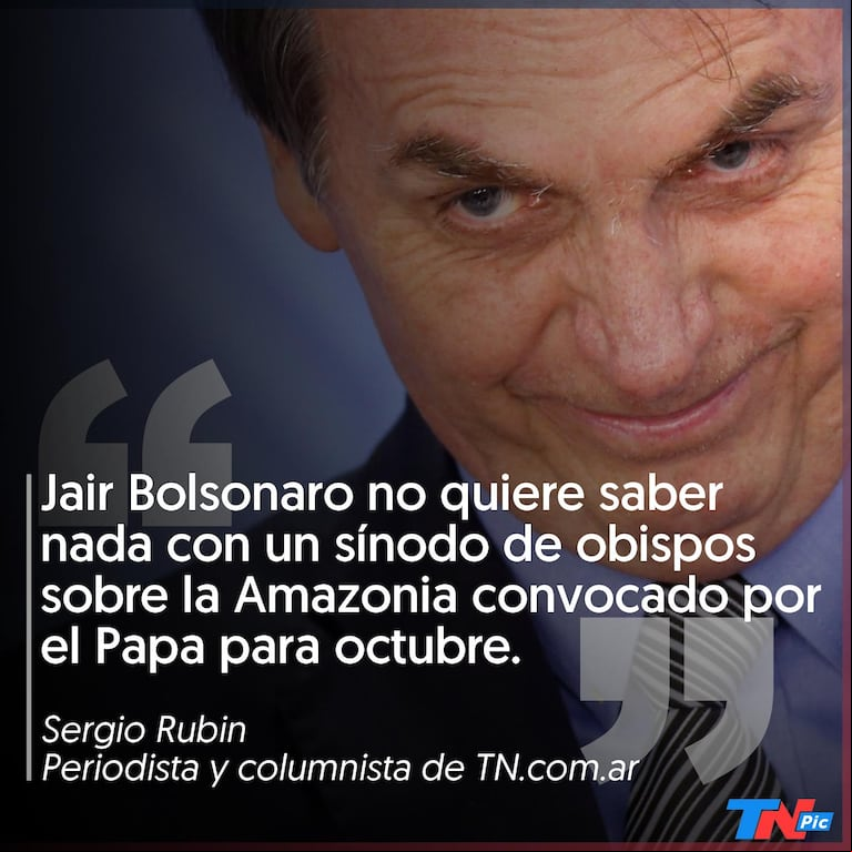 Después de chocar con Donald Trump y Matteo Salvini, Francisco colisiona con Jair Bolsonaro por la Amazonia