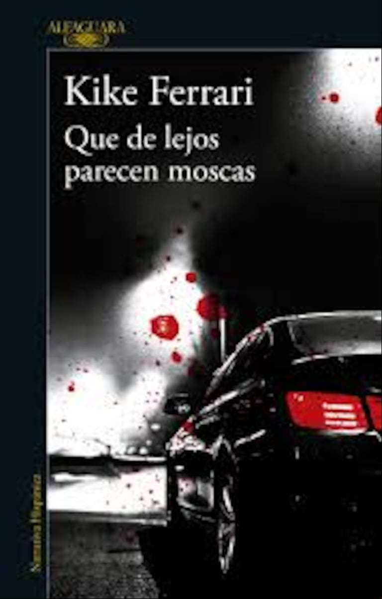 Que de lejos parecen moscas (2011), de Kike Ferrari. (Foto: Alfaguara).